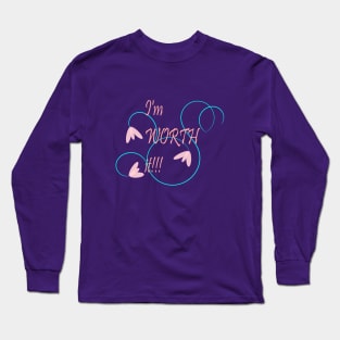 I'm worth it Long Sleeve T-Shirt